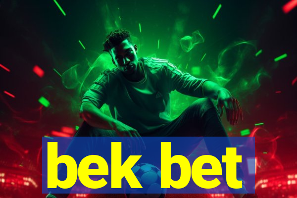 bek bet